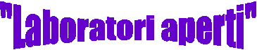 "Laboratori aperti"